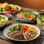 Nourish Your Night: Creative & Healthy Dinner Ideas