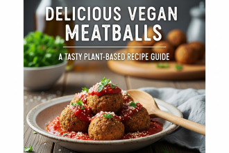 Delicious Vegan Meatballs: A Tasty Plant-Based Recipe Guide