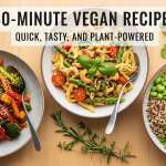 30-Minute Vegan Recipes: Quick, Tasty, and Plant-Powered