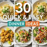 30 Quick & Easy Dinner Ideas for Busy Weeknights Made Simple