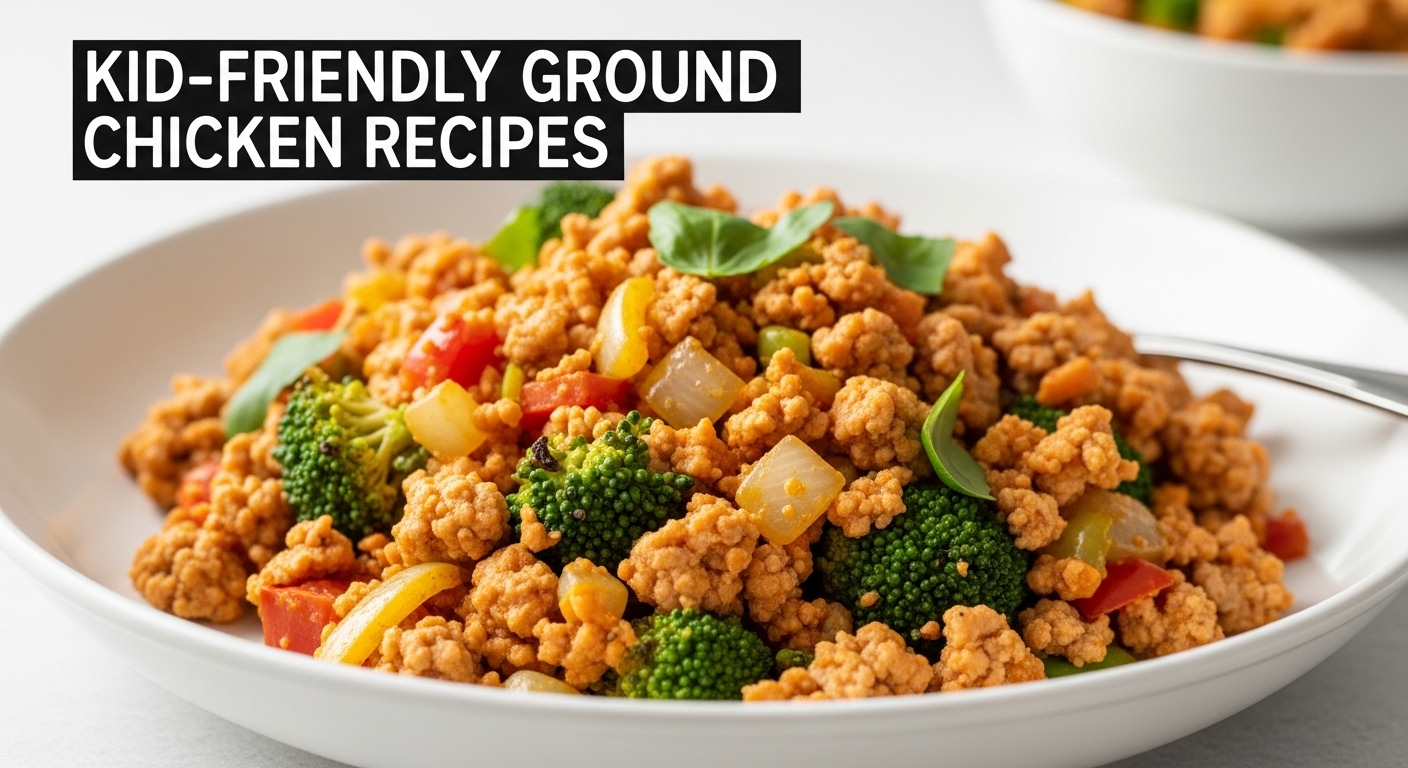 Tasty & Nutritious: Kid-Friendly Ground Chicken Recipes
